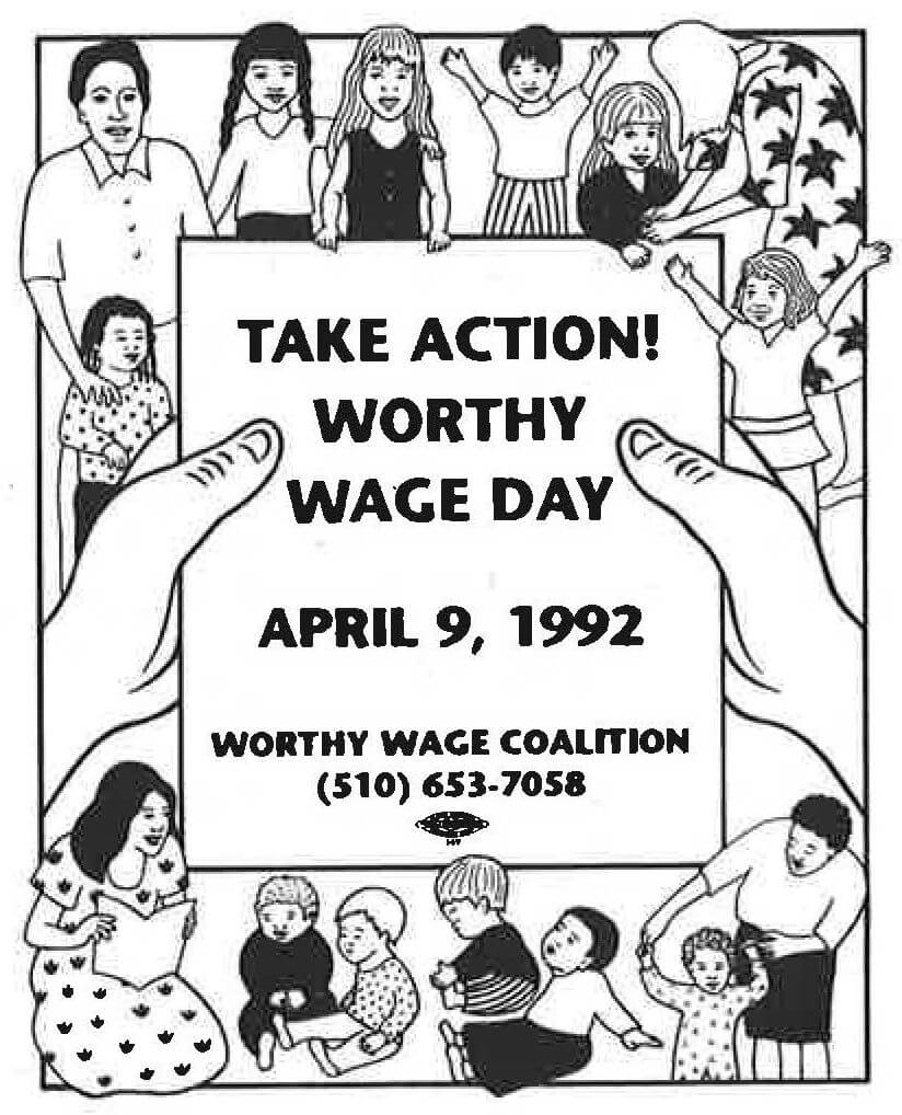 A black and white flyer, "Take action! Worthy Wage Day, April 9, 1992. Worthy Wage Coalition, (510) 653-7058"