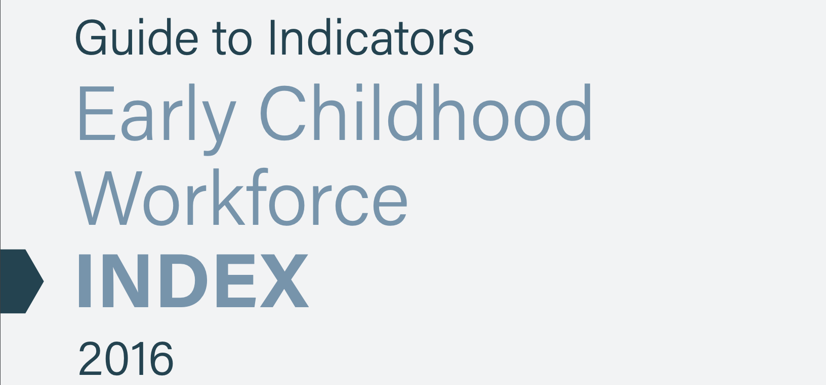 Guide to Indicators thumbnail, Early Childhood Workforce Index 2016