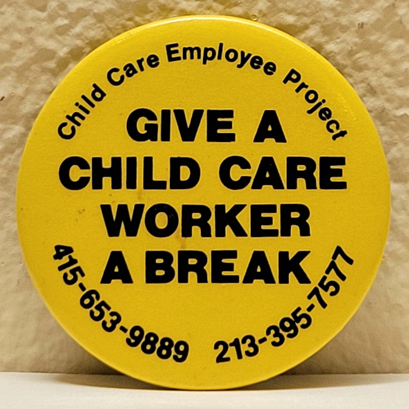 Give A Child Care Worker A Break Button Yellow